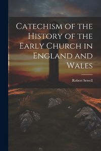 Cover image for Catechism of the History of the Early Church in England and Wales