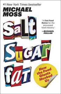 Cover image for Salt Sugar Fat: How the Food Giants Hooked Us