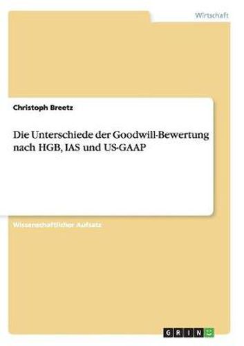Cover image for Die Unterschiede der Goodwill-Bewertung nach HGB, IAS und US-GAAP