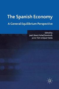 Cover image for The Spanish Economy: A General Equilibrium Perspective