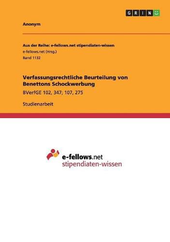 Cover image for Verfassungsrechtliche Beurteilung von Benettons Schockwerbung: BVerfGE 102, 347; 107, 275