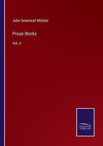 Cover image for Prose Works: Vol. II
