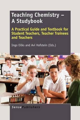 Cover image for Teaching Chemistry - A Studybook: A Practical Guide and Textbook for Student Teachers, Teacher Trainees and Teachers