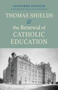 Cover image for Thomas Shields and the Renewal of Catholic Education