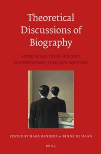 Cover image for Theoretical Discussions of Biography: Approaches from History, Microhistory, and Life Writing
