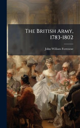 Cover image for The British Army, 1783-1802