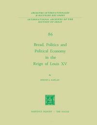 Cover image for Bread, Politics and Political Economy in the Reign of Louis XV: Volume One