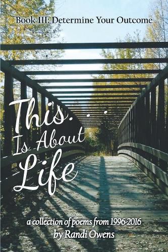 Cover image for This . . . Is About Life: Book Iii: Determine Your Outcome