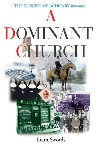 Cover image for A Dominant Church: The Diocese of Achonry 1818-1960