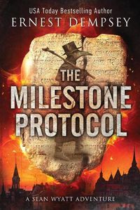 Cover image for The Milestone Protocol: A Sean Wyatt Adventure