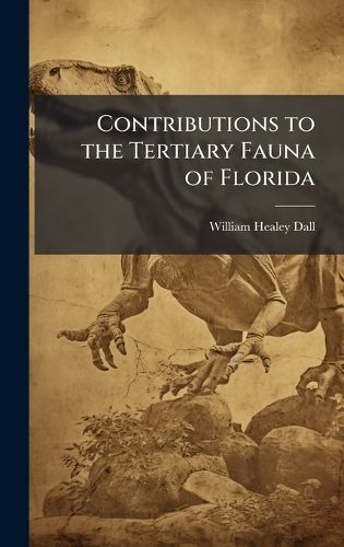 Cover image for Contributions to the Tertiary Fauna of Florida