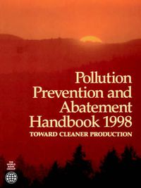 Cover image for Pollution Prevention and Abatement Handbook 1998: Toward Cleaner Production