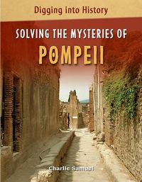 Cover image for Solving the Mysteries of Pompeii