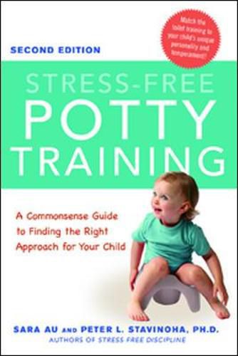 Cover image for Stress-Free Potty Training: A Commonsense Guide to Finding the Right Approach for Your Child