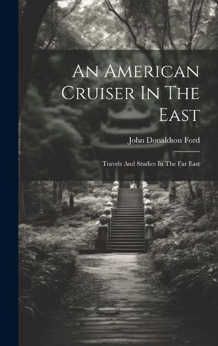 Cover image for An American Cruiser In The East