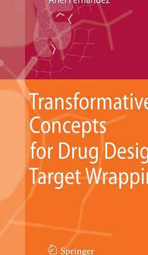 Cover image for Transformative Concepts for Drug Design: Target Wrapping