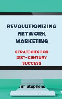 Cover image for Revolutionizing Network Marketing