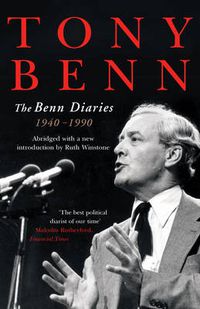 Cover image for The Benn Diaries: 1940-1990
