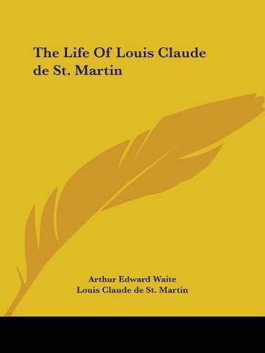 Cover image for The Life of Louis Claude de St. Martin