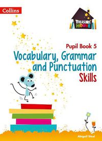 Cover image for Vocabulary, Grammar and Punctuation Skills Pupil Book 5