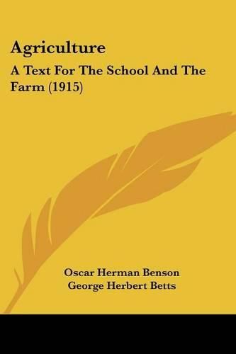 Cover image for Agriculture: A Text for the School and the Farm (1915)