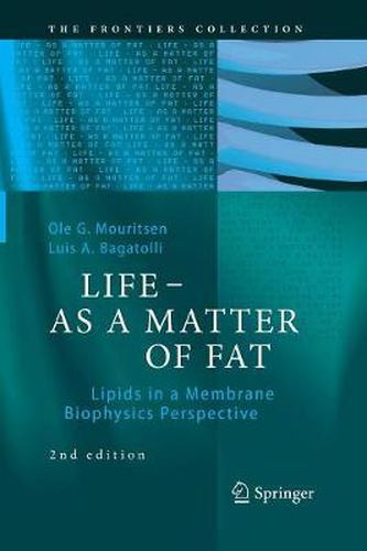 Cover image for LIFE - AS A MATTER OF FAT: Lipids in a Membrane Biophysics Perspective