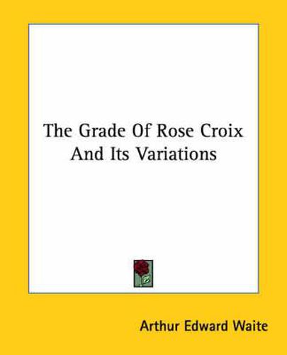 Cover image for The Grade of Rose Croix and Its Variations