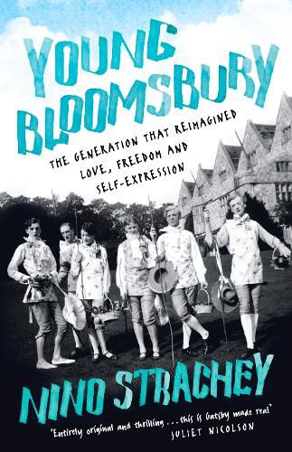 Cover image for Young Bloomsbury: the generation that reimagined love, freedom and self-expression