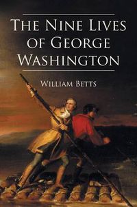 Cover image for The Nine Lives of George Washington