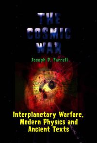 Cover image for Cosmic War: Interplanetary Warfare, Modern Physics, and Ancient Texts