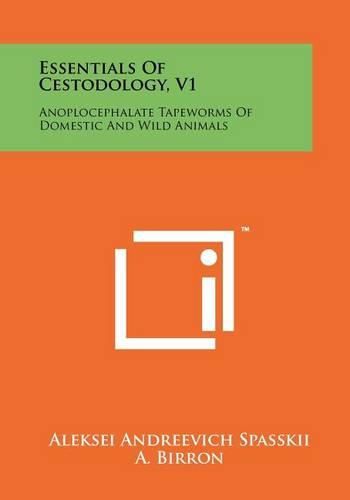 Cover image for Essentials of Cestodology, V1: Anoplocephalate Tapeworms of Domestic and Wild Animals