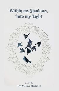 Cover image for Within my Shadows, Into my Light