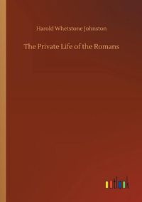 Cover image for The Private Life of the Romans