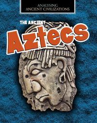 Cover image for The Ancient Aztecs