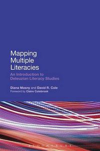 Cover image for Mapping Multiple Literacies: An Introduction to Deleuzian Literacy Studies