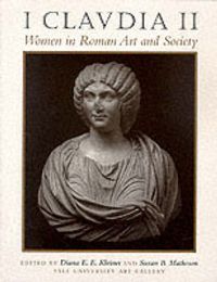 Cover image for I Claudia II: Women in Roman Art and Society