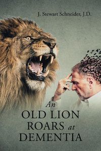 Cover image for An Old Lion Roars at Dementia