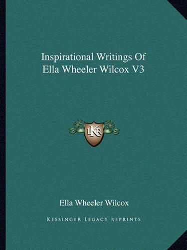 Inspirational Writings of Ella Wheeler Wilcox V3