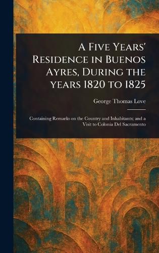 Cover image for A Five Years' Residence in Buenos Ayres, During the Years 1820 to 1825