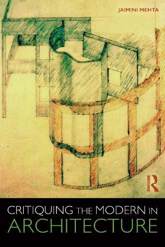 Cover image for Critiquing the Modern in Architecture
