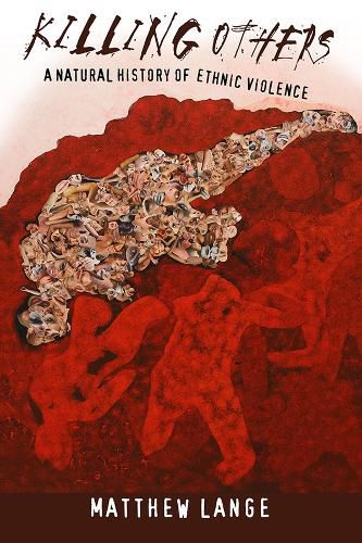 Cover image for Killing Others: A Natural History of Ethnic Violence