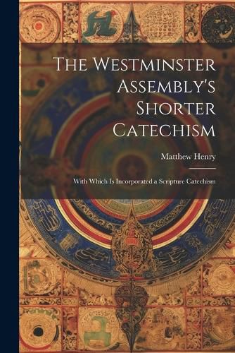 Cover image for The Westminster Assembly's Shorter Catechism