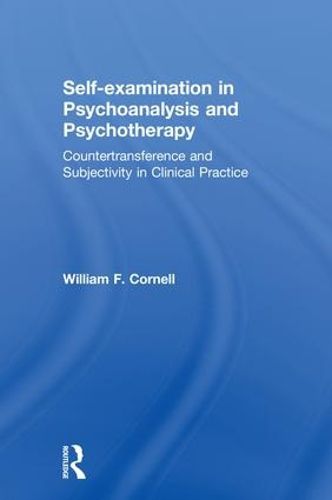 Cover image for Self-examination in Psychoanalysis and Psychotherapy: Countertransference and Subjectivity in Clinical Practice