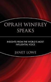 Cover image for Oprah Winfrey Speaks: Insight from the World's Most Influential Voice