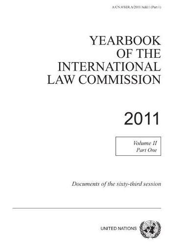 Yearbook of the International Law Commission 2011: Vol. 2: Part 1. Documents of its sixty-third session