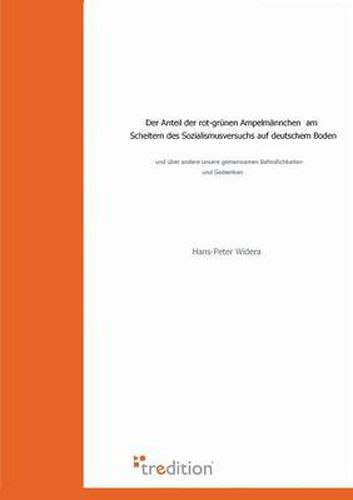 Cover image for Der Anteil Der Rot-Grunen Ampelmannchen Am Scheitern Des Sozialismusversuchs Auf Deutschem Boden