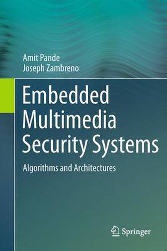 Cover image for Embedded Multimedia Security Systems: Algorithms and Architectures
