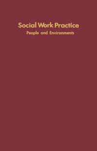 Cover image for Social Work Practice: People and Environments - An Ecological Perspective