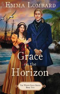 Cover image for Grace on the Horizon (The White Sails Series Book 2)