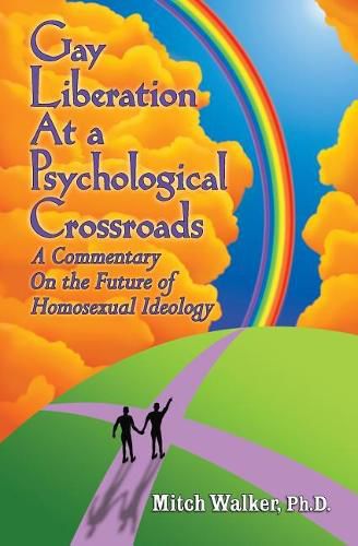 Cover image for Gay Liberation at a Psychological Crossroads: A Commentary on the Future of Homosexual Ideology